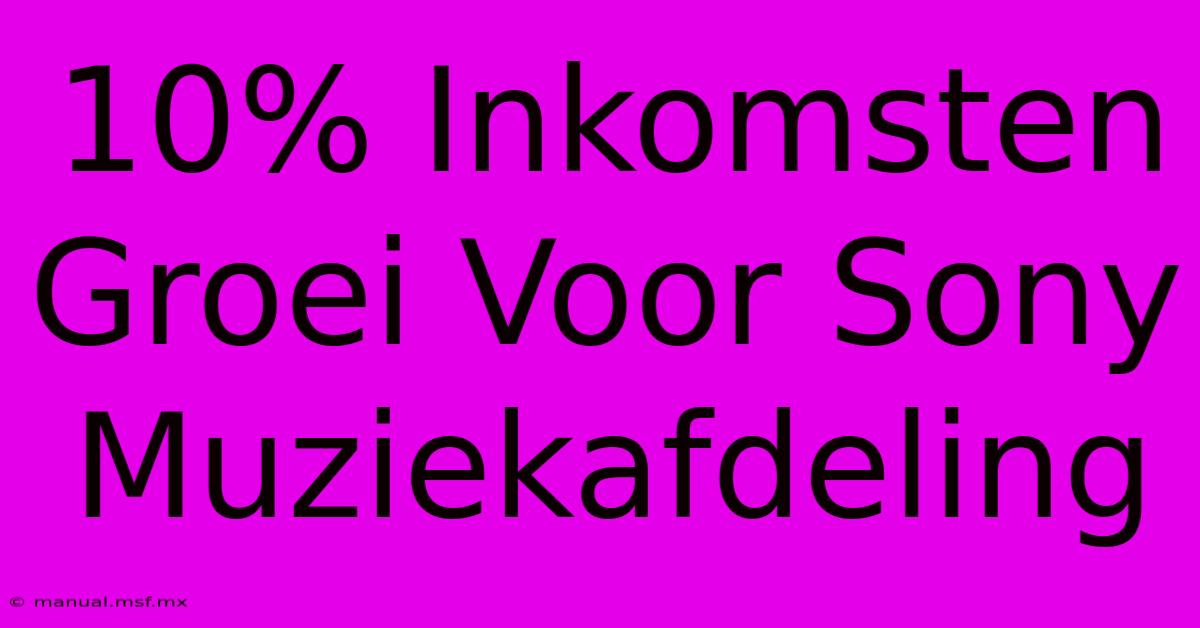 10% Inkomsten Groei Voor Sony Muziekafdeling