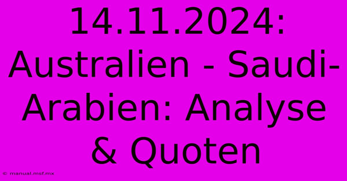 14.11.2024: Australien - Saudi-Arabien: Analyse & Quoten