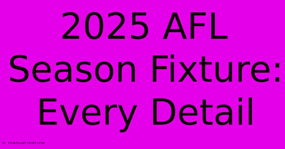 2025 AFL Season Fixture: Every Detail