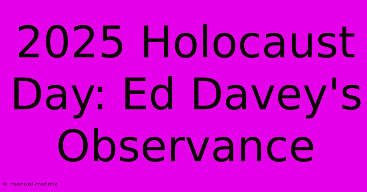 2025 Holocaust Day: Ed Davey's Observance