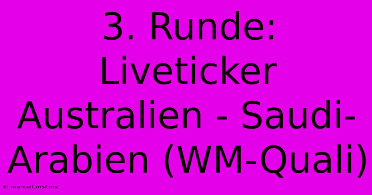 3. Runde: Liveticker Australien - Saudi-Arabien (WM-Quali)