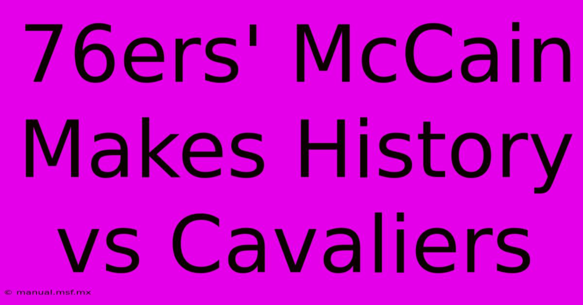 76ers' McCain Makes History Vs Cavaliers