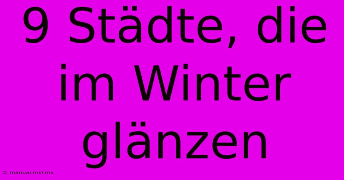 9 Städte, Die Im Winter Glänzen