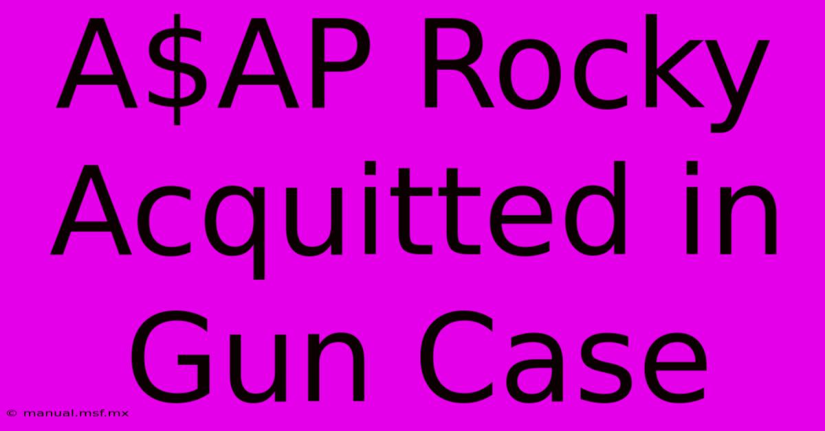 A$AP Rocky Acquitted In Gun Case