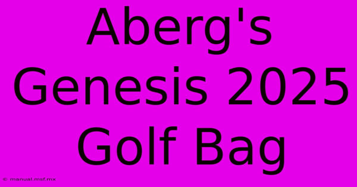 Aberg's Genesis 2025 Golf Bag