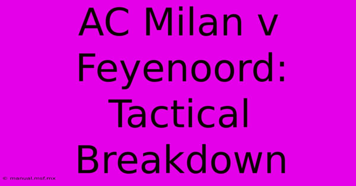 AC Milan V Feyenoord: Tactical Breakdown