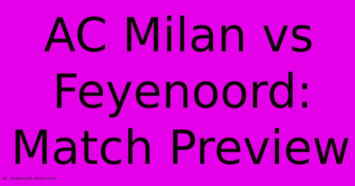 AC Milan Vs Feyenoord: Match Preview