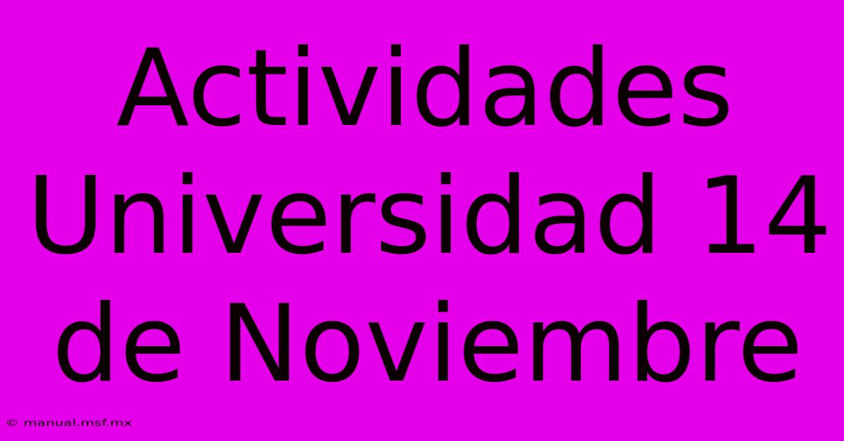 Actividades Universidad 14 De Noviembre