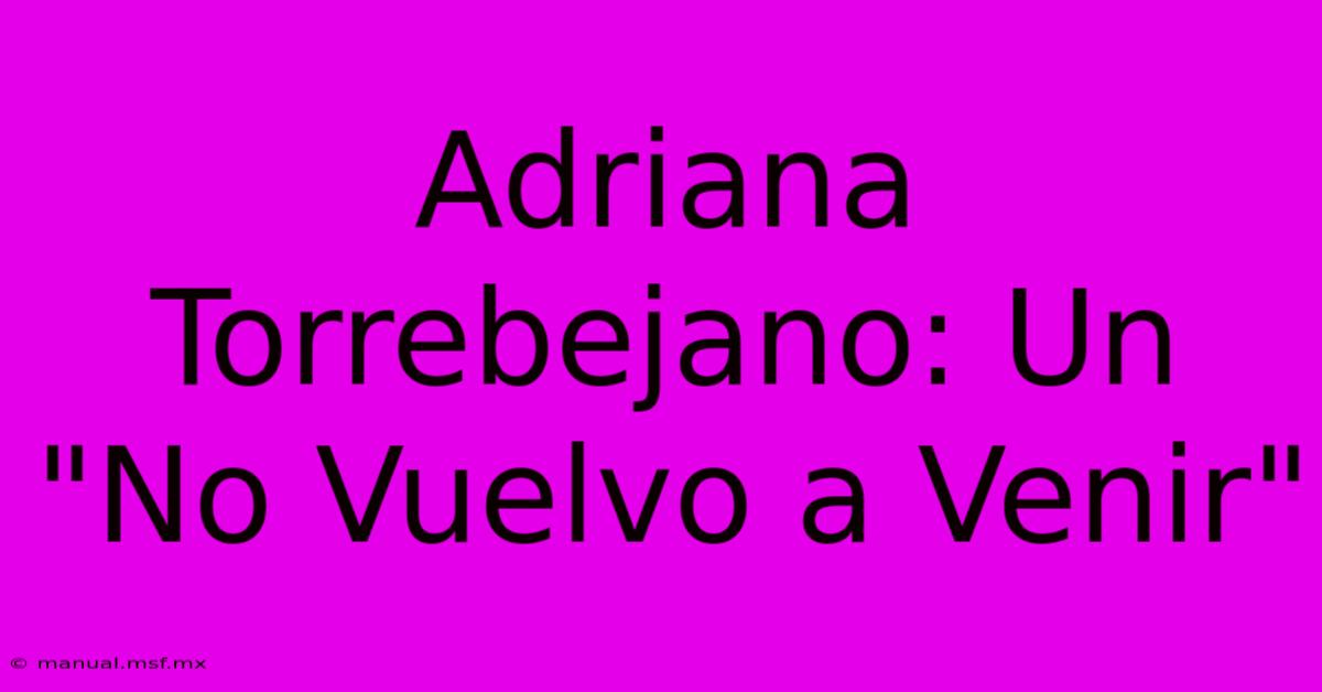 Adriana Torrebejano: Un 