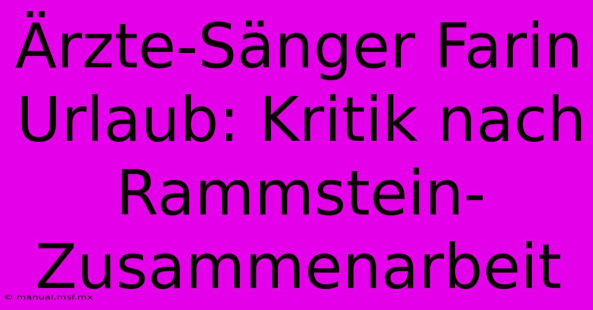 Ärzte-Sänger Farin Urlaub: Kritik Nach Rammstein-Zusammenarbeit