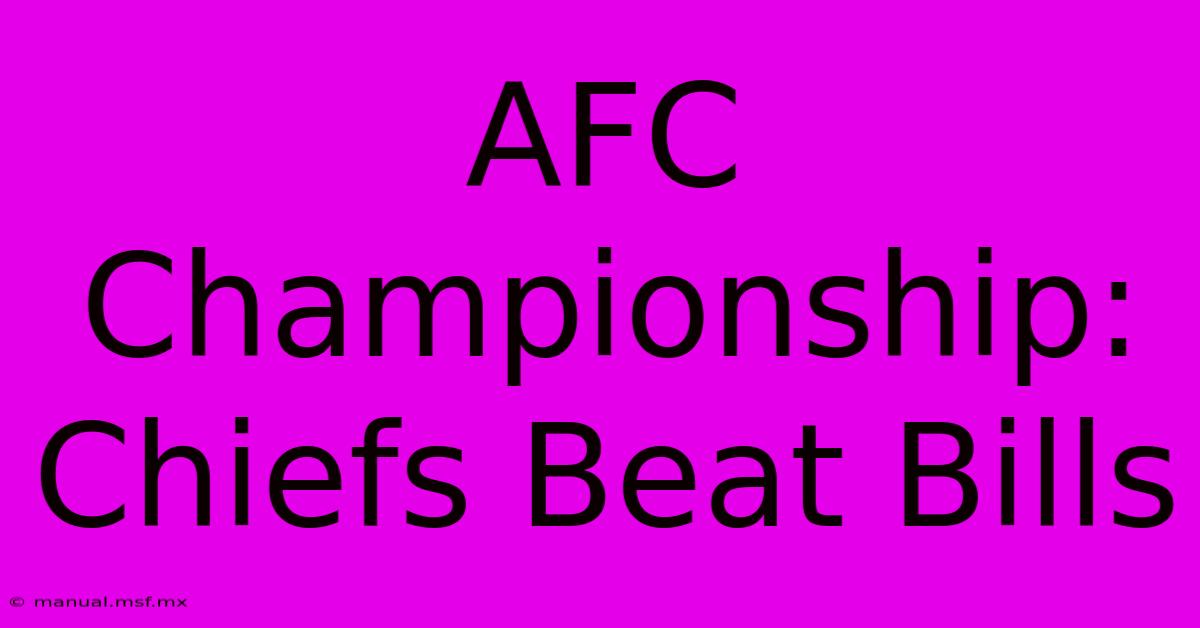 AFC Championship: Chiefs Beat Bills