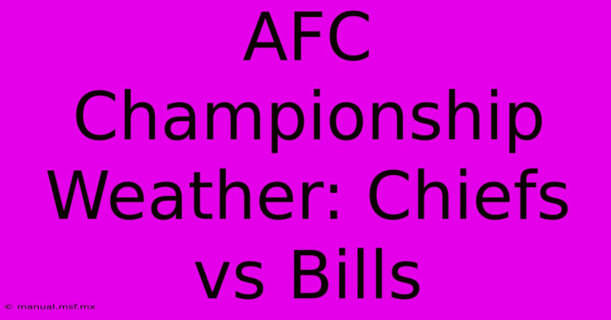 AFC Championship Weather: Chiefs Vs Bills