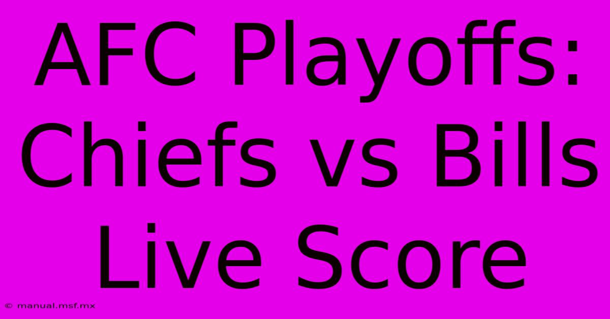 AFC Playoffs: Chiefs Vs Bills Live Score