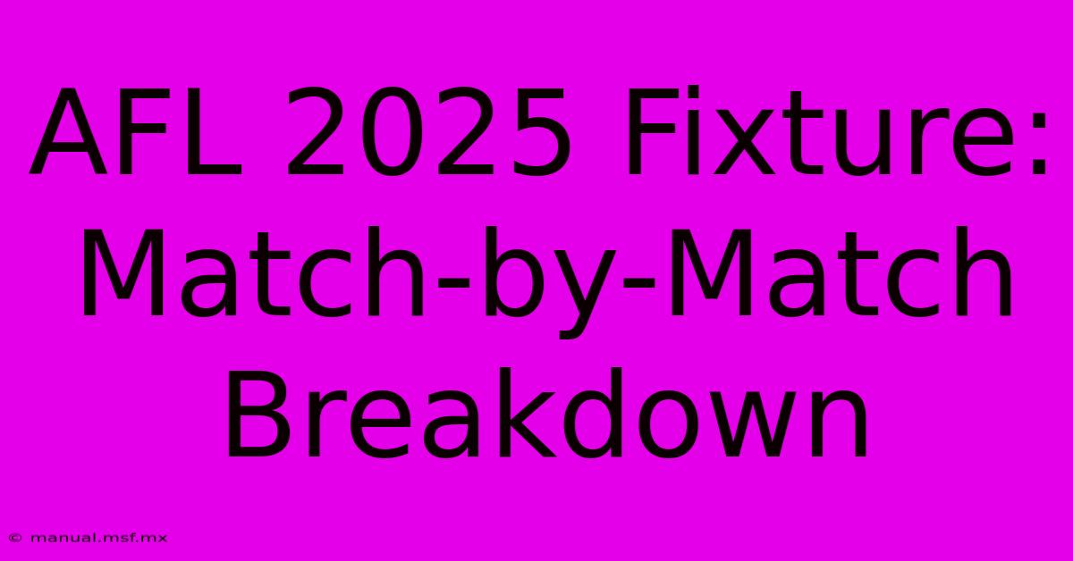 AFL 2025 Fixture: Match-by-Match Breakdown 