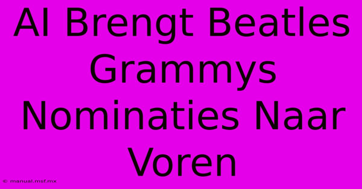 AI Brengt Beatles Grammys Nominaties Naar Voren