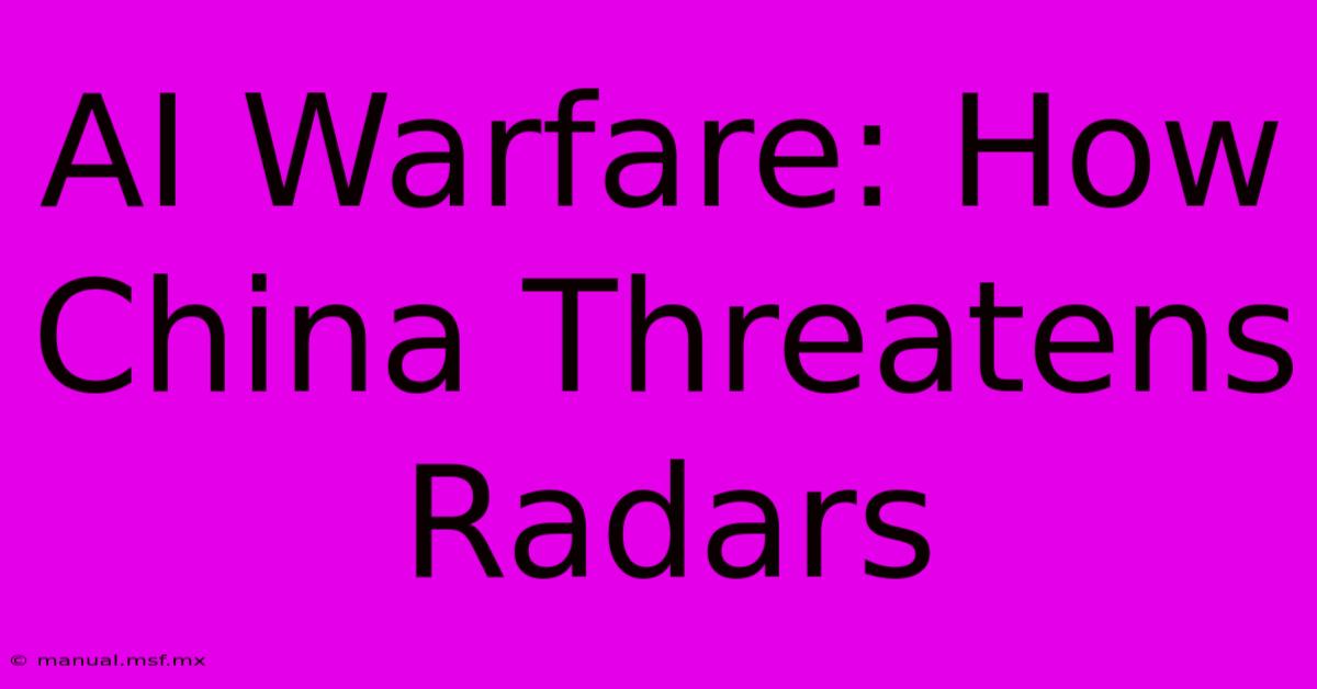 AI Warfare: How China Threatens Radars