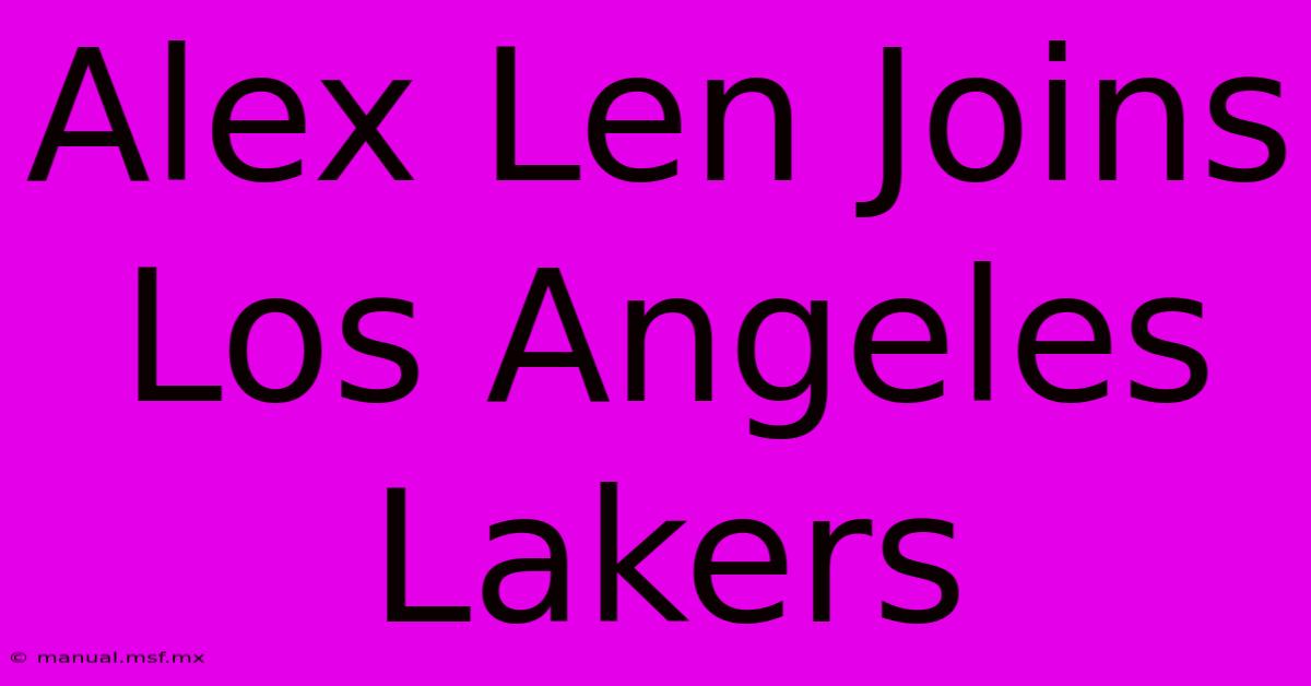 Alex Len Joins Los Angeles Lakers