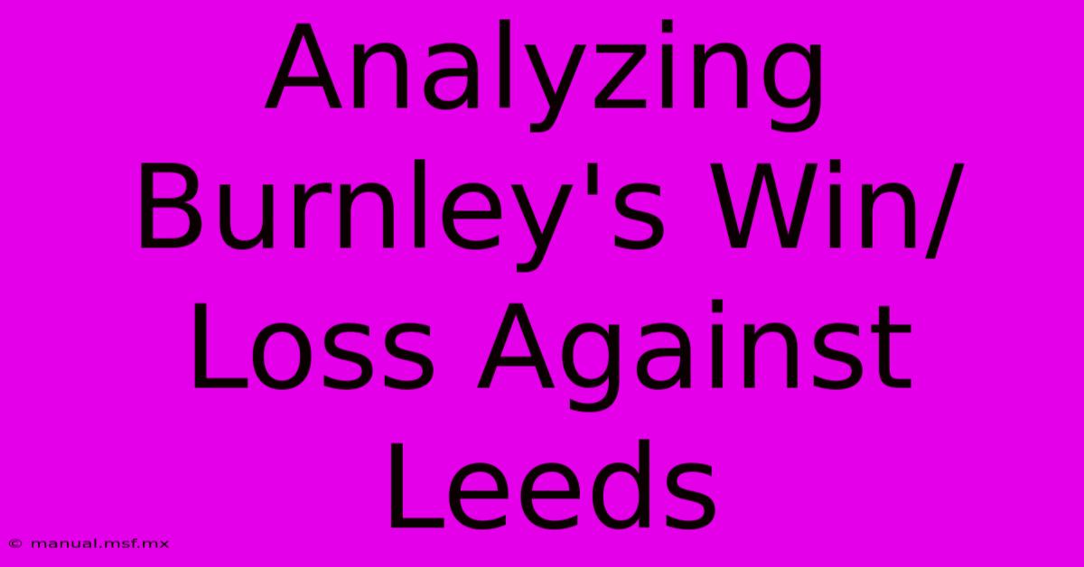 Analyzing Burnley's Win/Loss Against Leeds