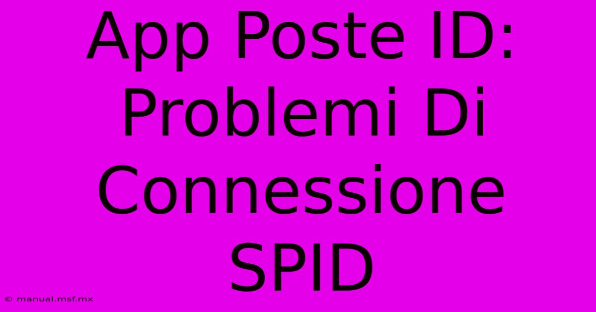 App Poste ID: Problemi Di Connessione SPID 