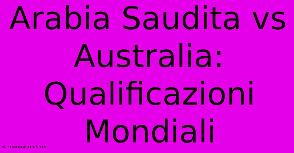 Arabia Saudita Vs Australia: Qualificazioni Mondiali