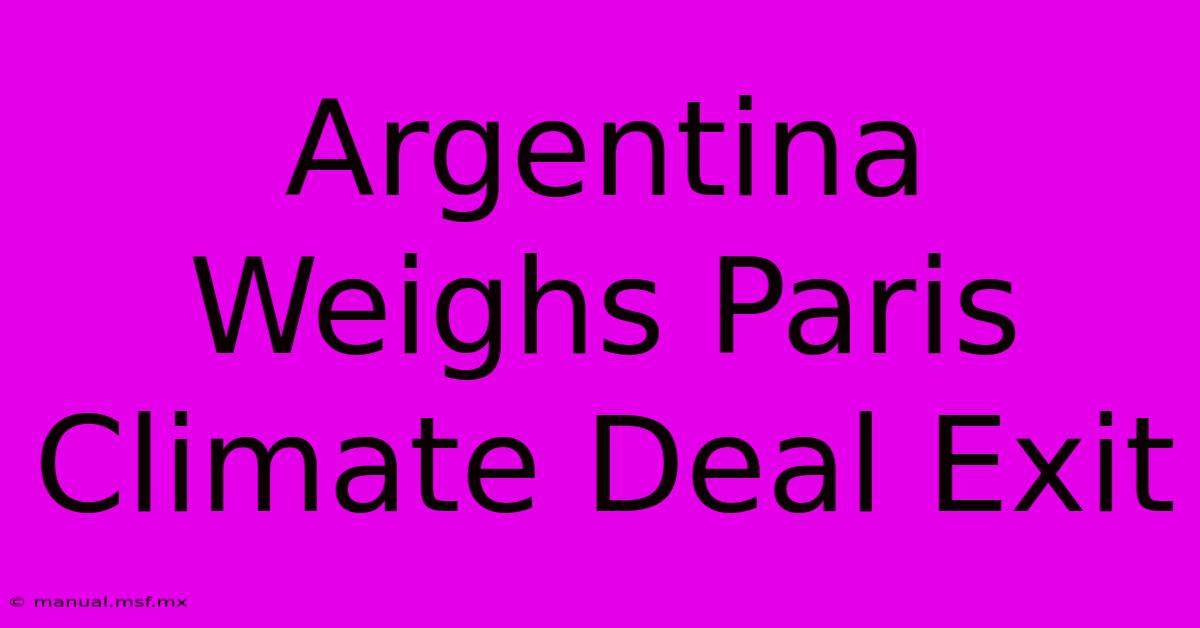 Argentina Weighs Paris Climate Deal Exit