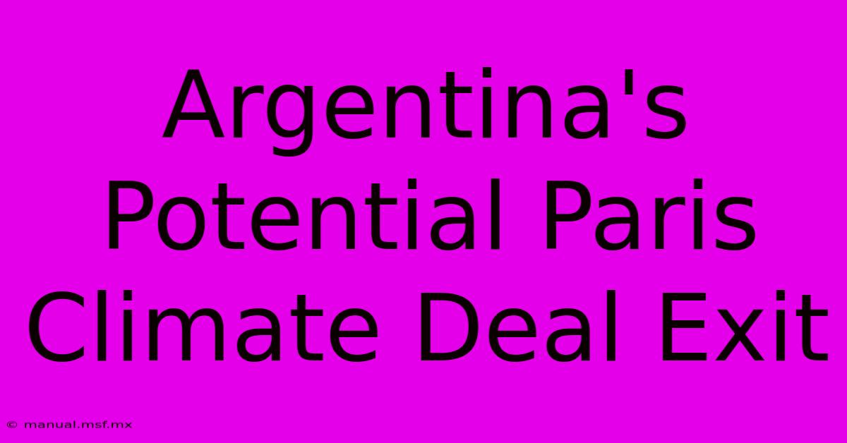 Argentina's Potential Paris Climate Deal Exit