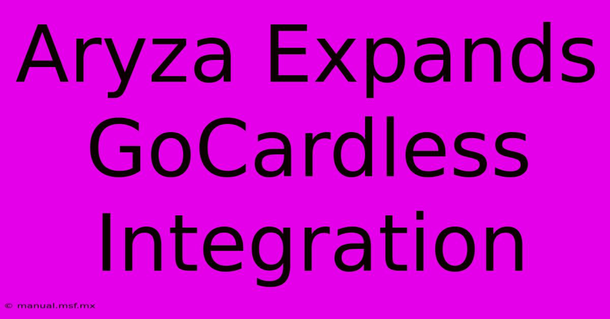 Aryza Expands GoCardless Integration