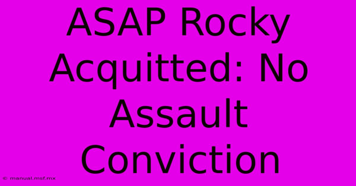 ASAP Rocky Acquitted: No Assault Conviction