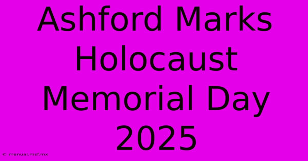 Ashford Marks Holocaust Memorial Day 2025