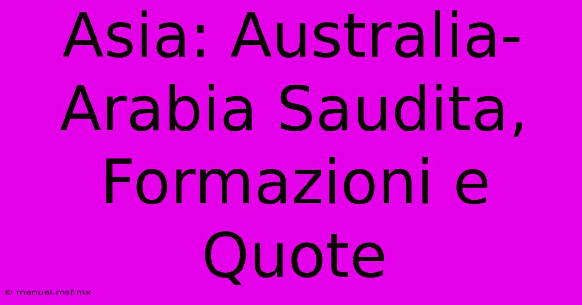 Asia: Australia-Arabia Saudita, Formazioni E Quote 