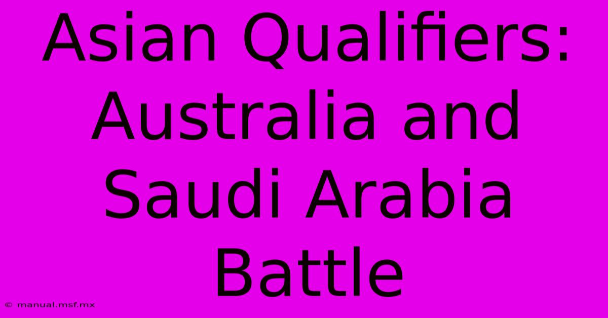 Asian Qualifiers: Australia And Saudi Arabia Battle