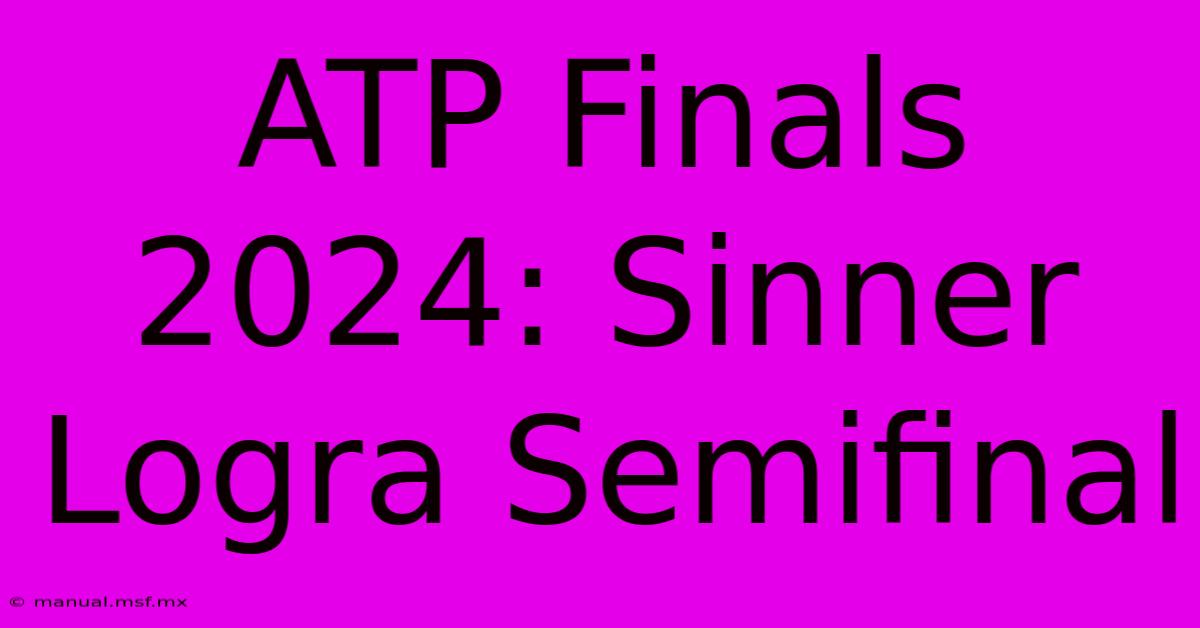 ATP Finals 2024: Sinner Logra Semifinal 