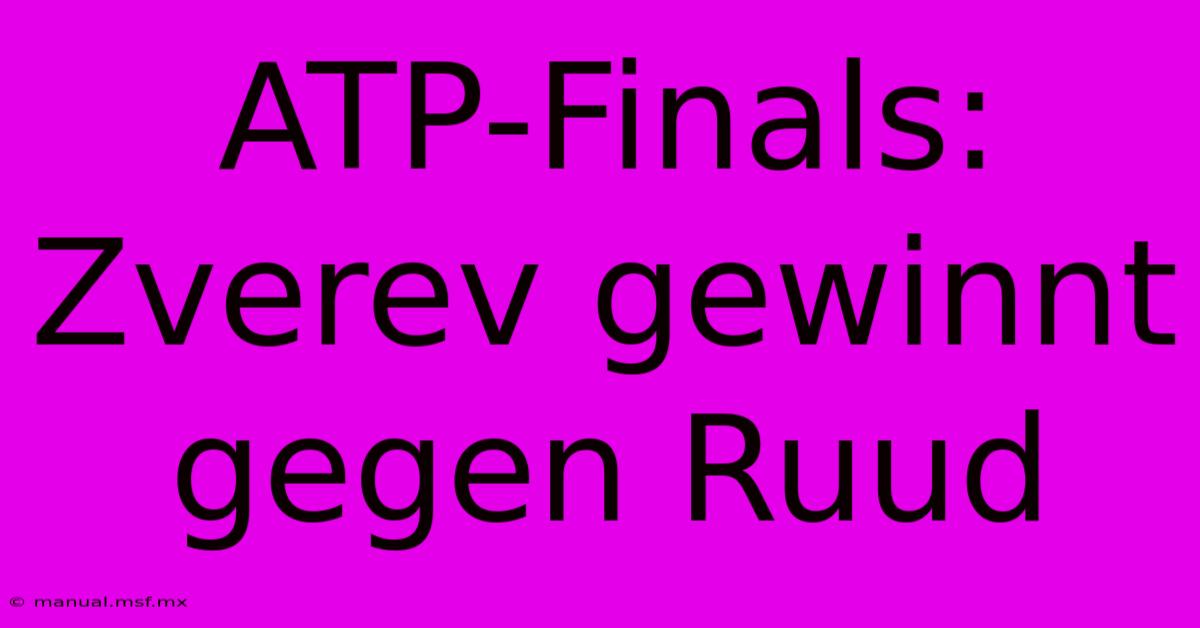 ATP-Finals: Zverev Gewinnt Gegen Ruud