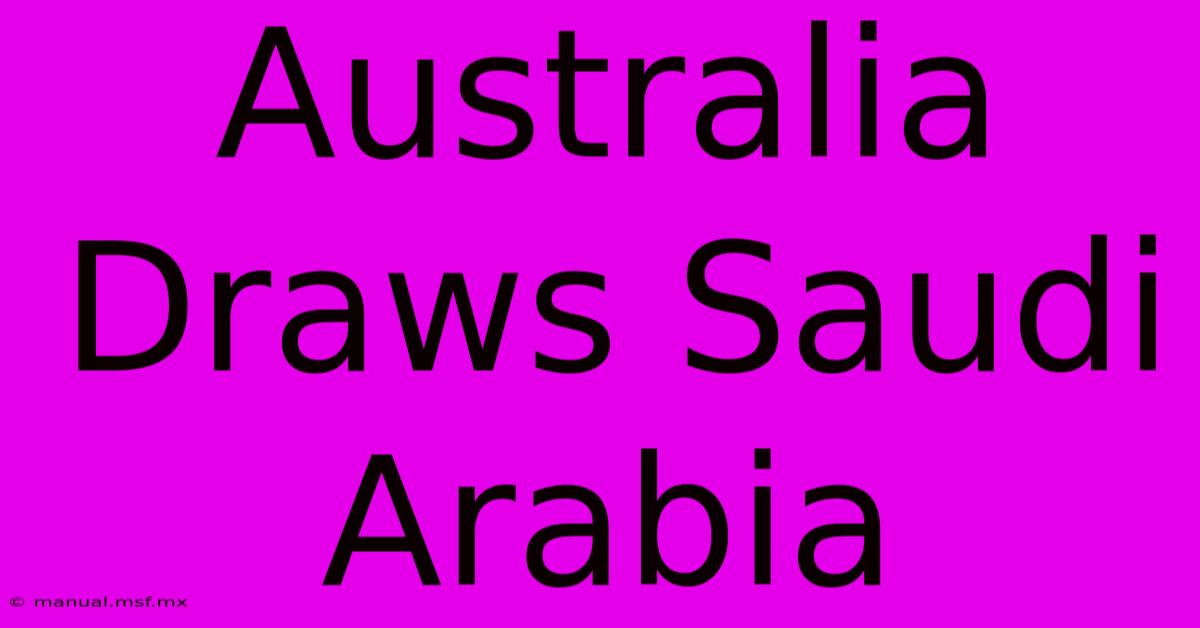 Australia Draws Saudi Arabia