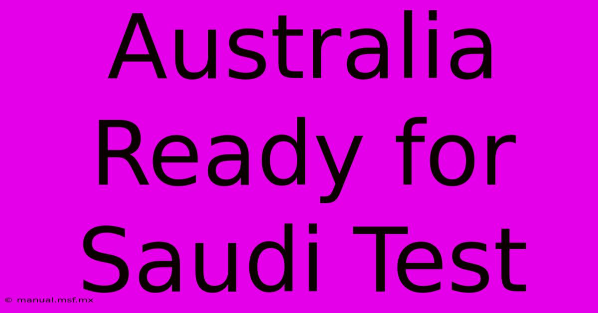 Australia Ready For Saudi Test 