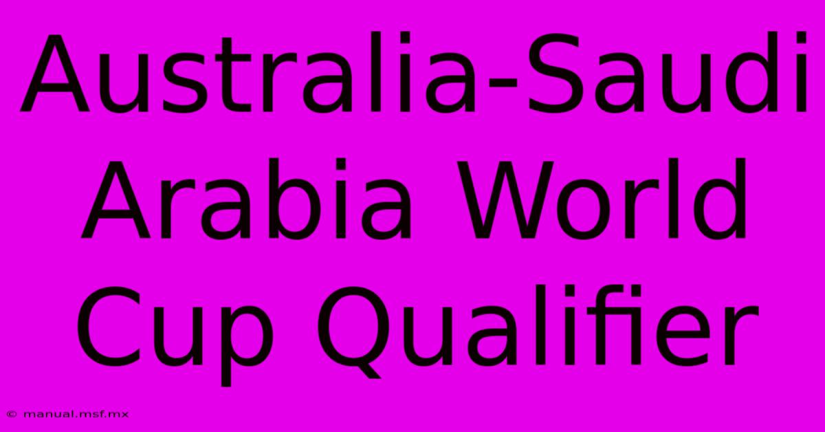 Australia-Saudi Arabia World Cup Qualifier