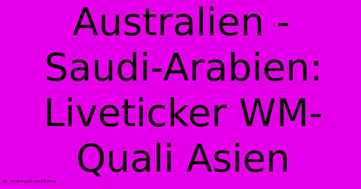 Australien - Saudi-Arabien: Liveticker WM-Quali Asien