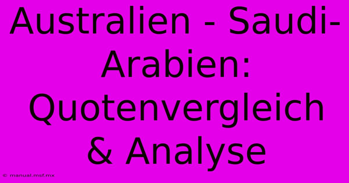 Australien - Saudi-Arabien: Quotenvergleich & Analyse