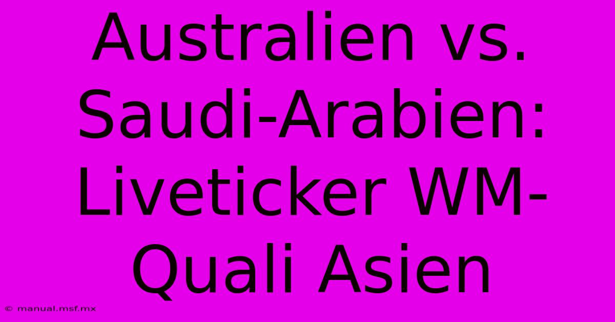 Australien Vs. Saudi-Arabien: Liveticker WM-Quali Asien