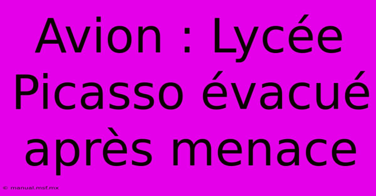 Avion : Lycée Picasso Évacué Après Menace 