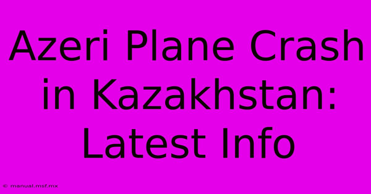 Azeri Plane Crash In Kazakhstan: Latest Info