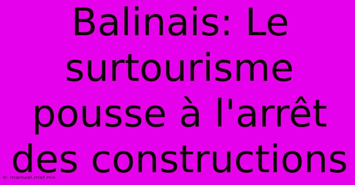 Balinais: Le Surtourisme Pousse À L'arrêt Des Constructions