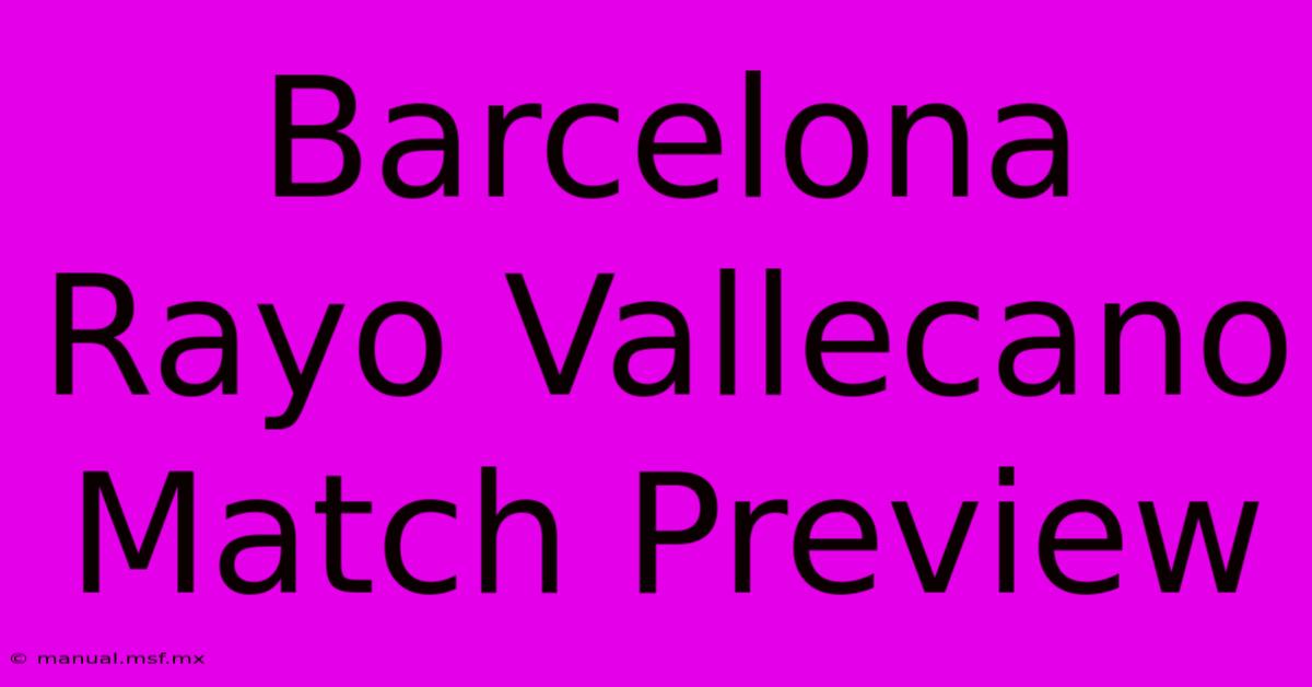 Barcelona Rayo Vallecano Match Preview