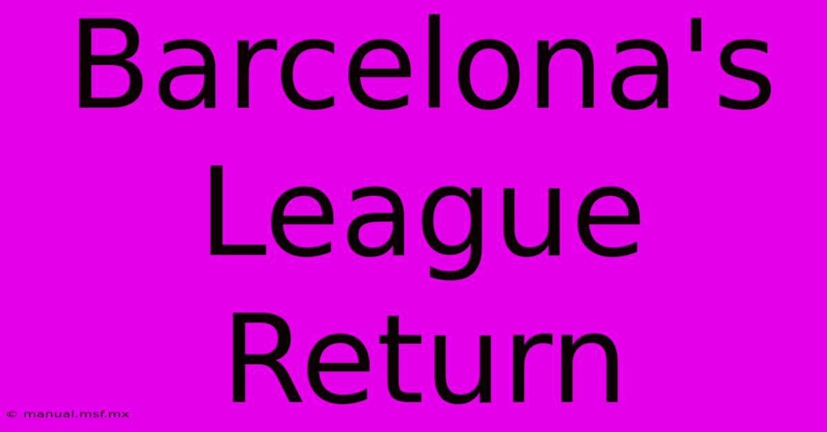 Barcelona's League Return