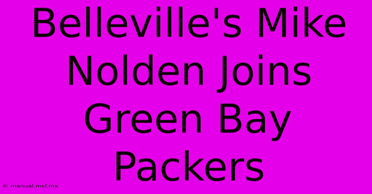 Belleville's Mike Nolden Joins Green Bay Packers