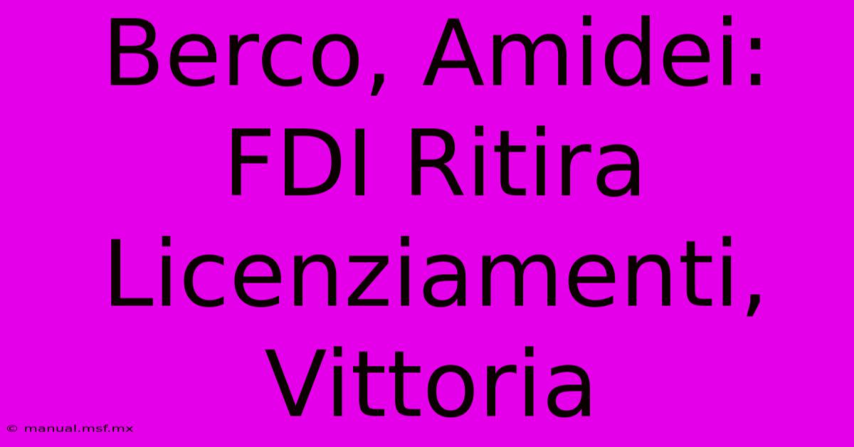 Berco, Amidei: FDI Ritira Licenziamenti, Vittoria