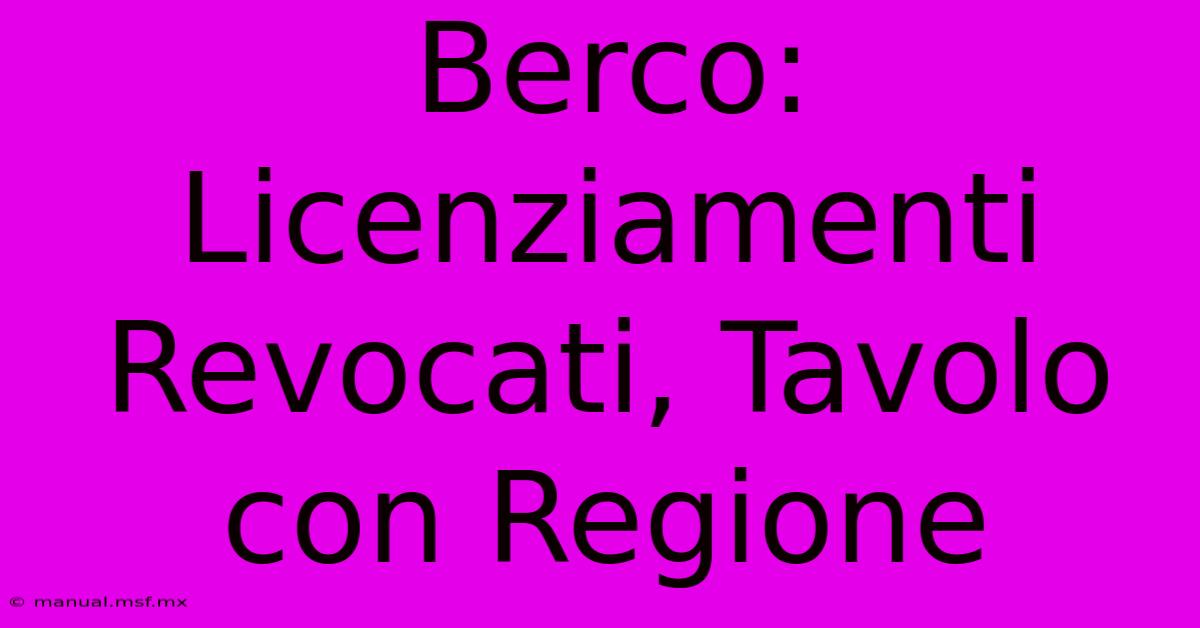 Berco: Licenziamenti Revocati, Tavolo Con Regione