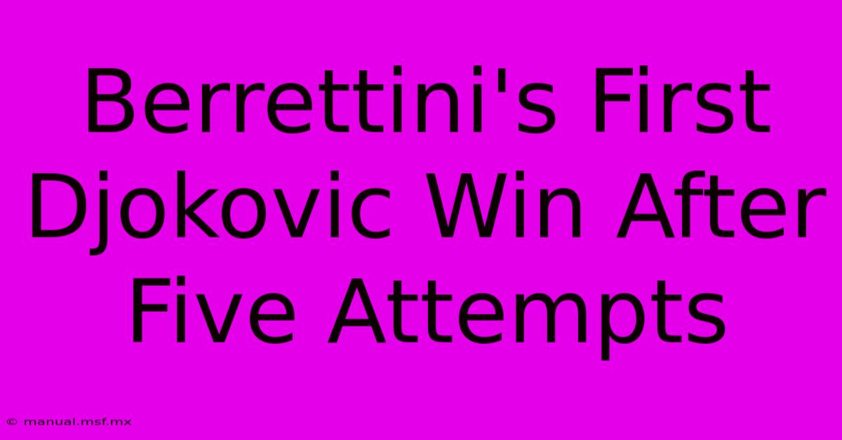 Berrettini's First Djokovic Win After Five Attempts