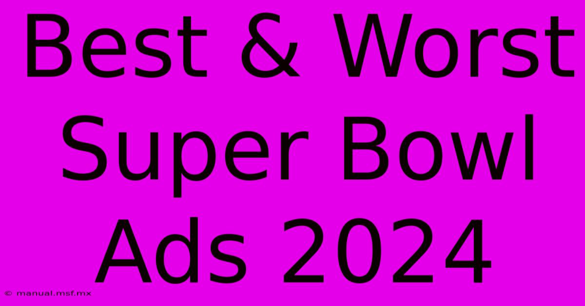 Best & Worst Super Bowl Ads 2024