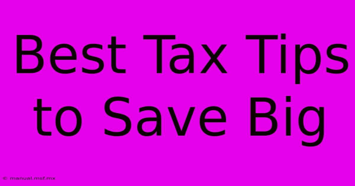 Best Tax Tips To Save Big